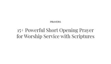15+ Powerful Short Opening Prayer for Worship Service with Scriptures