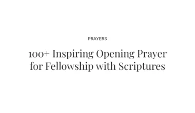 100+ Inspiring Opening Prayer for Fellowship with Scriptures