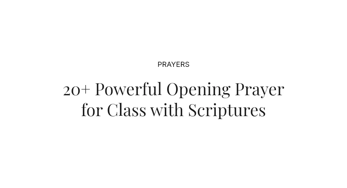 20+ Powerful Opening Prayer for Class with Scriptures