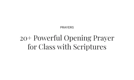 20+ Powerful Opening Prayer for Class with Scriptures