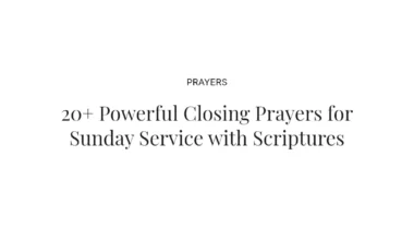 20+ Powerful Closing Prayers for Sunday Service with Scriptures