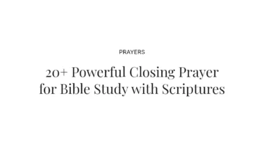 20+ Powerful Closing Prayer for Bible Study with Scriptures