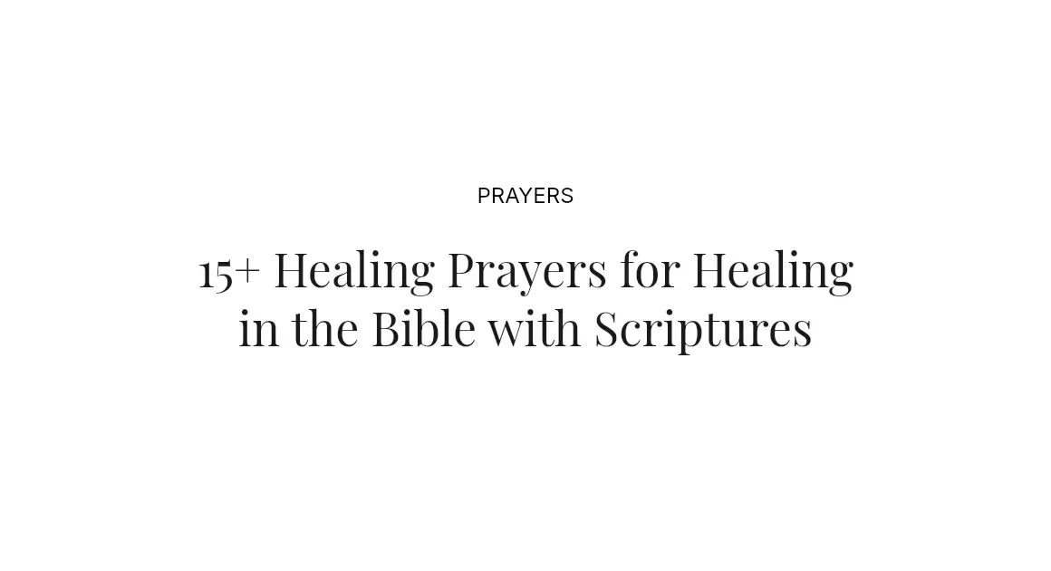 15+ Healing Prayers for Healing in the Bible with Scriptures