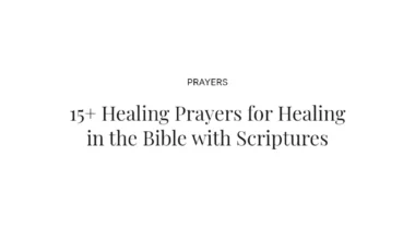 15+ Healing Prayers for Healing in the Bible with Scriptures