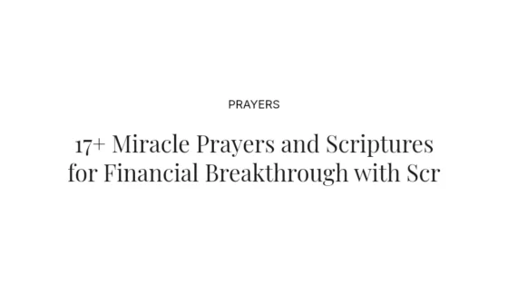 17+ Miracle Prayers and Scriptures for Financial Breakthrough with Scriptures
