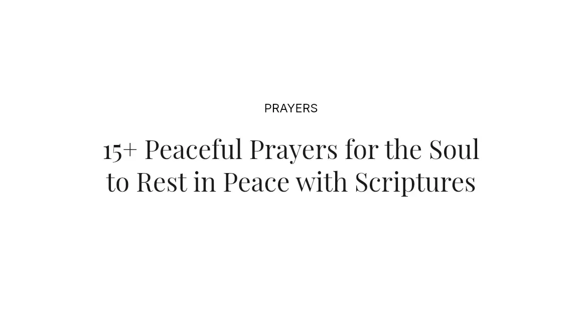 15+ Peaceful Prayers for the Soul to Rest in Peace with Scriptures