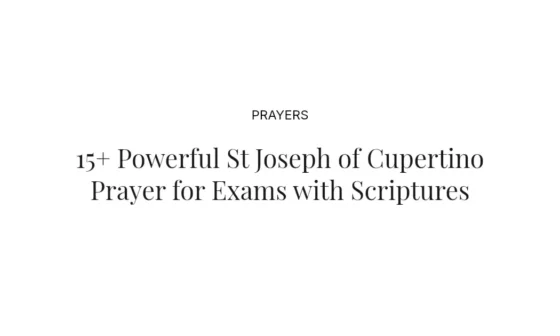 15+ Powerful St Joseph of Cupertino Prayer for Exams with Scriptures