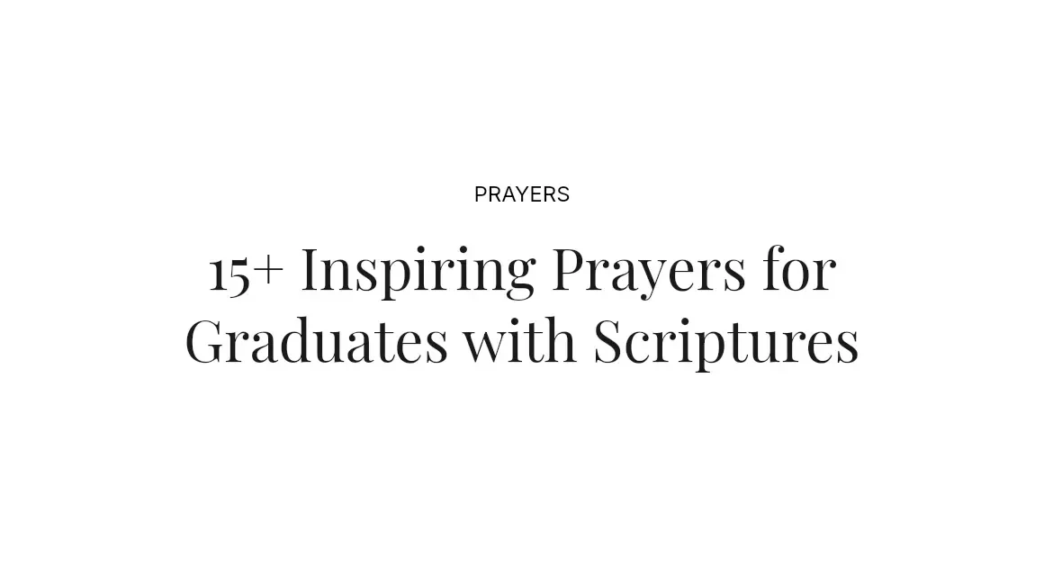 15+ Inspiring Prayers for Graduates with Scriptures