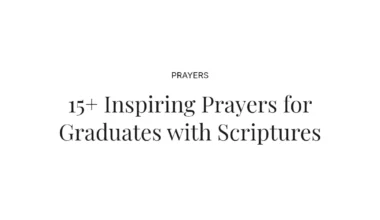 15+ Inspiring Prayers for Graduates with Scriptures