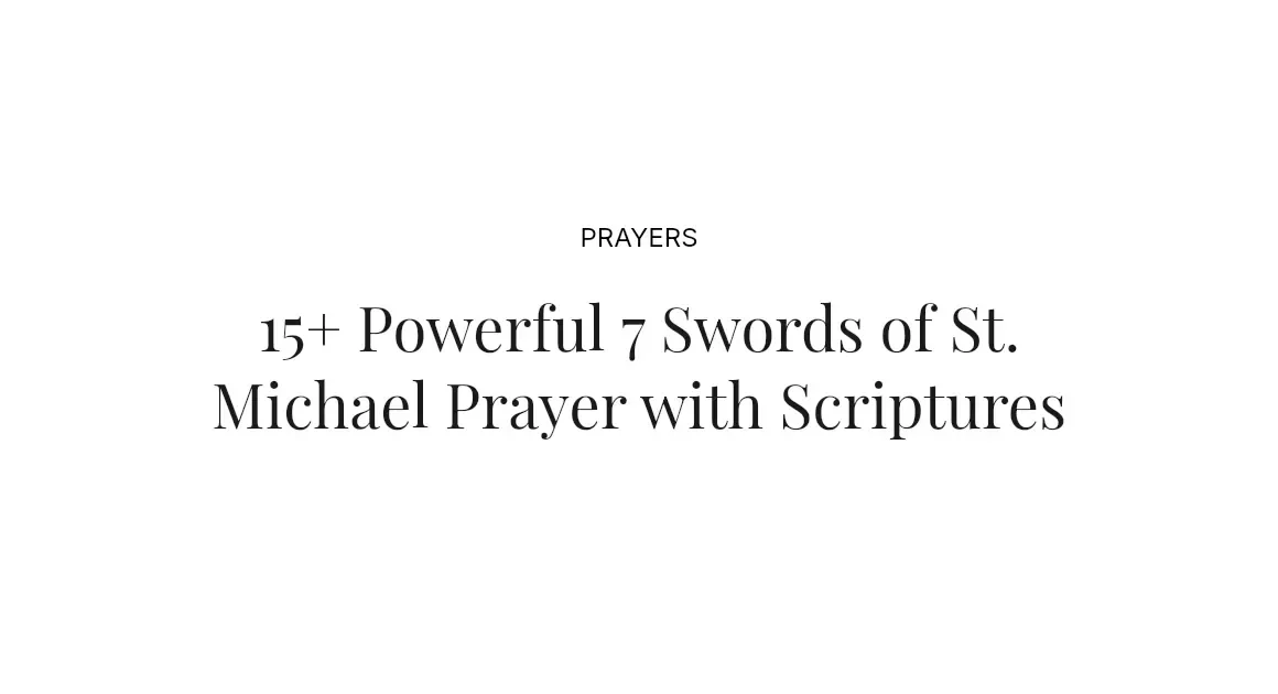 15+ Powerful 7 Swords of St. Michael Prayer with Scriptures