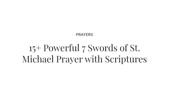 15+ Powerful 7 Swords of St. Michael Prayer with Scriptures