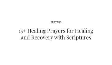 15+ Healing Prayers for Healing and Recovery with Scriptures