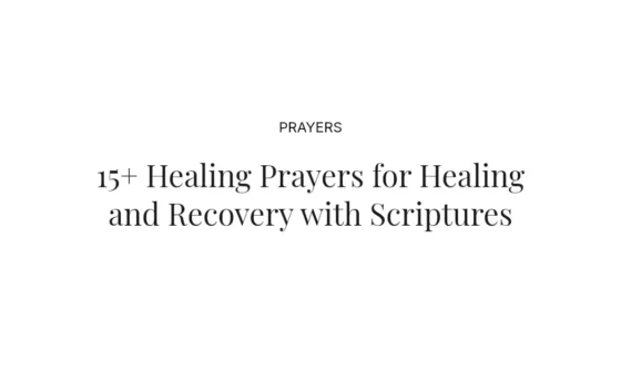 15+ Healing Prayers for Healing and Recovery with Scriptures