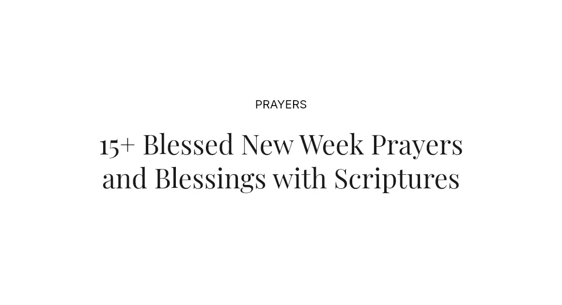 15+ Blessed New Week Prayers and Blessings with Scriptures