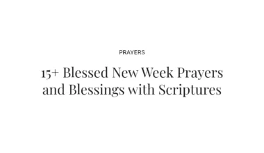 15+ Blessed New Week Prayers and Blessings with Scriptures