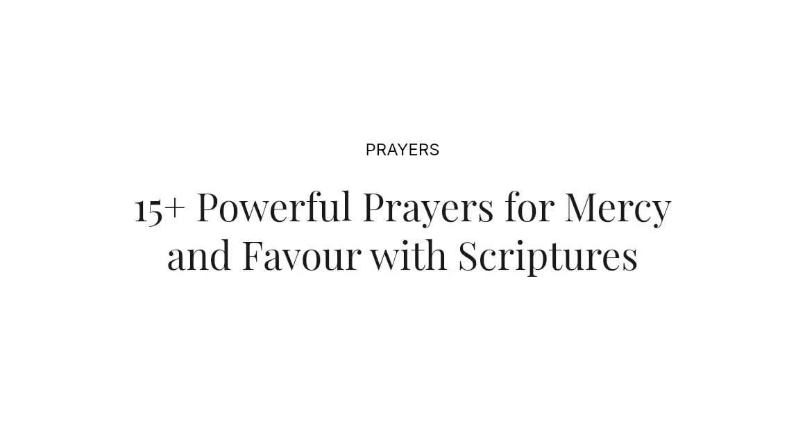15+ Powerful Prayers for Mercy and Favour with Scriptures
