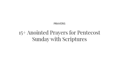 15+ Anointed Prayers for Pentecost Sunday with Scriptures