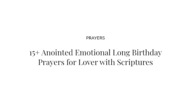 15+ Anointed Emotional Long Birthday Prayers for Lover with Scriptures