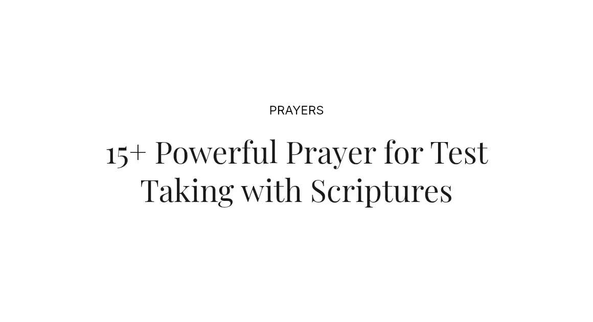 15+ Powerful Prayer for Test Taking with Scriptures