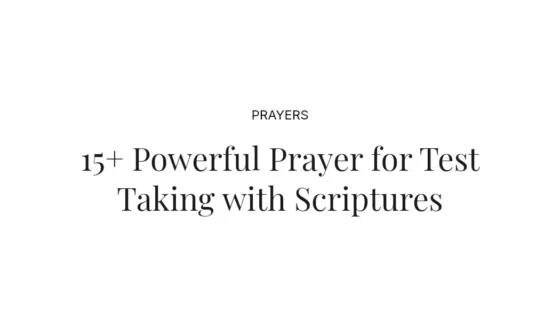 15+ Powerful Prayer for Test Taking with Scriptures