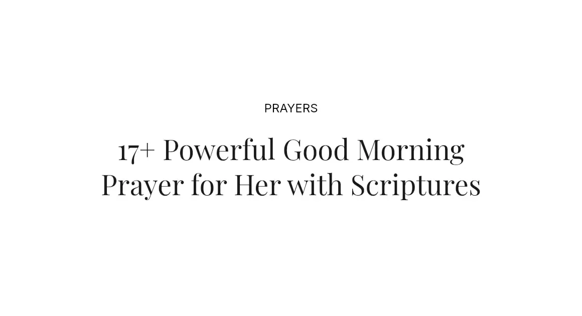 17+ Powerful Good Morning Prayer for Her with Scriptures