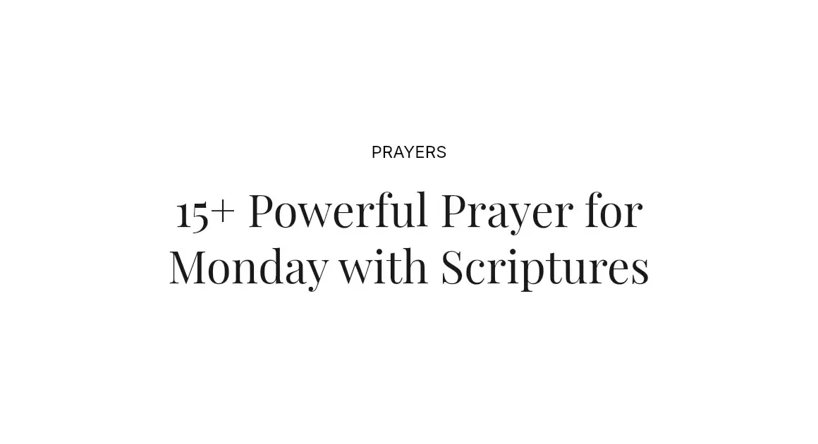 15+ Powerful Prayer for Monday with Scriptures