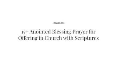 15+ Anointed Blessing Prayer for Offering in Church with Scriptures
