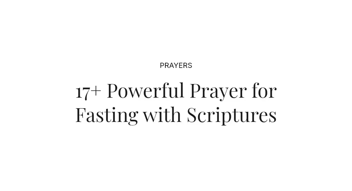 17+ Powerful Prayer for Fasting with Scriptures