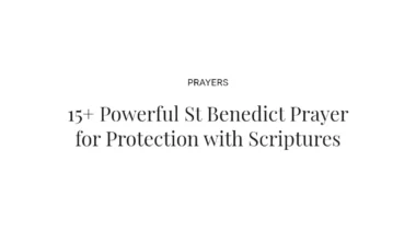 15+ Powerful St Benedict Prayer for Protection with Scriptures