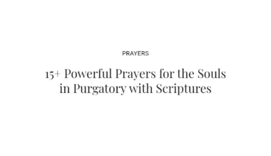 15+ Powerful Prayers for the Souls in Purgatory with Scriptures