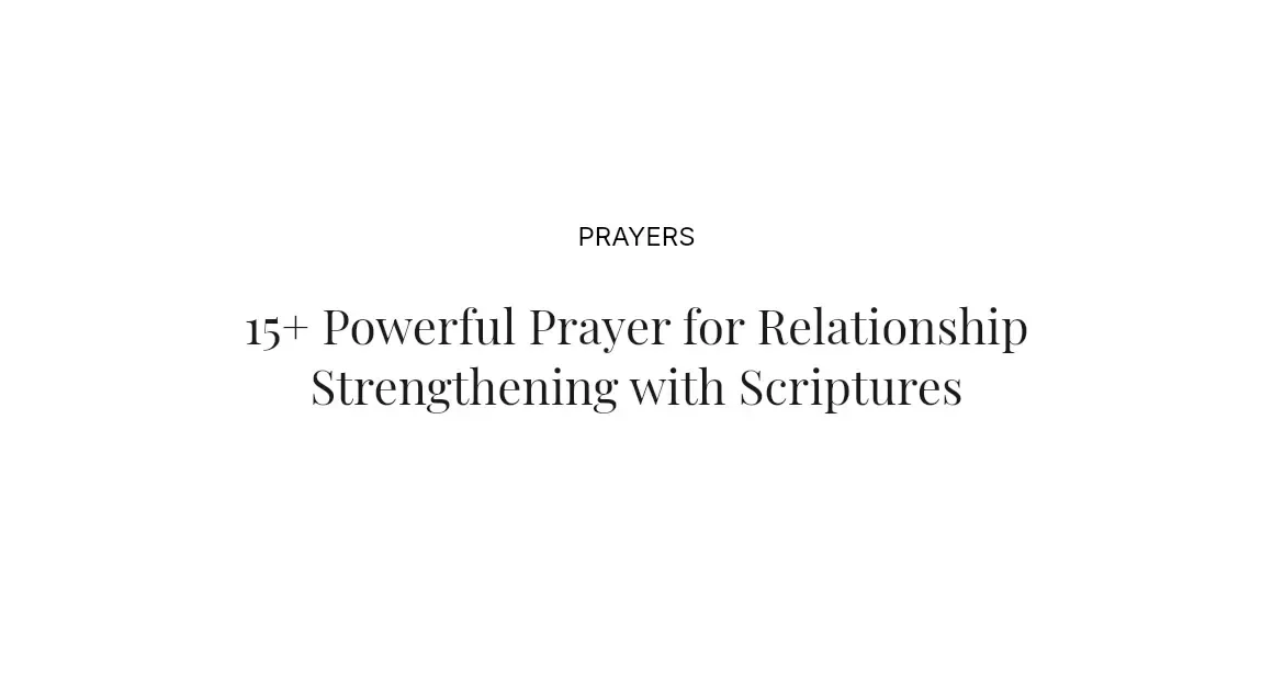 15+ Powerful Prayer for Relationship Strengthening with Scriptures