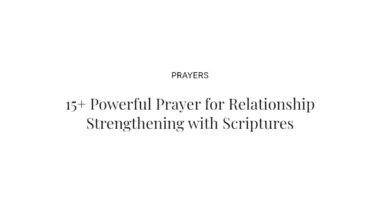 15+ Powerful Prayer for Relationship Strengthening with Scriptures
