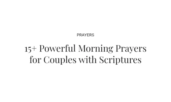 15+ Powerful Morning Prayers for Couples with Scriptures