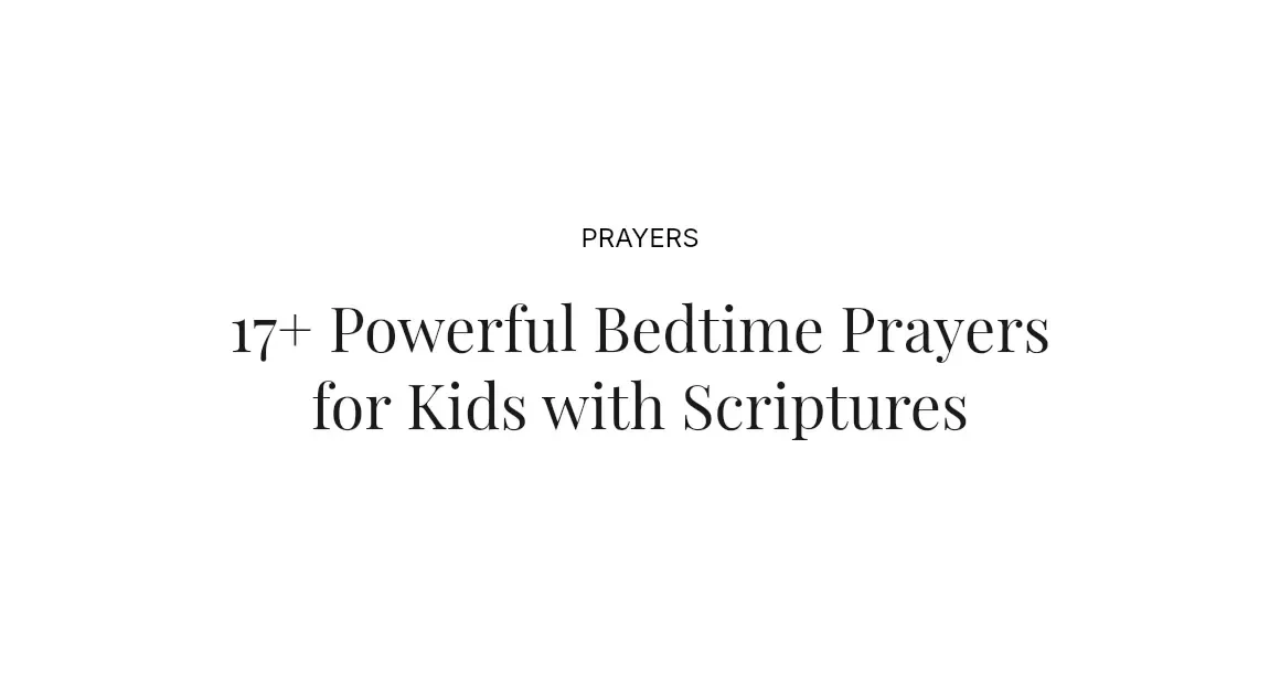 17+ Powerful Bedtime Prayers for Kids with Scriptures