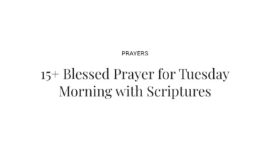 15+ Blessed Prayer for Tuesday Morning with Scriptures