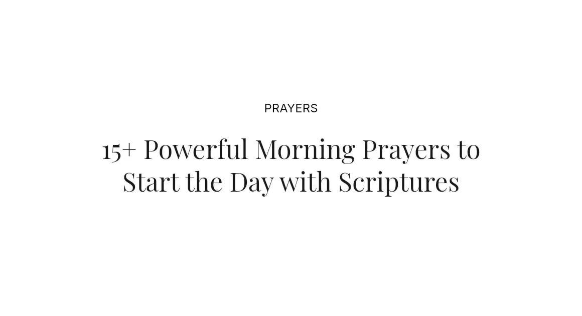 15+ Powerful Morning Prayers to Start the Day with Scriptures