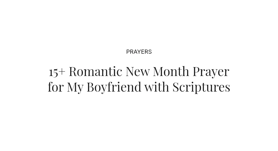 15+ Romantic New Month Prayer for My Boyfriend with Scriptures
