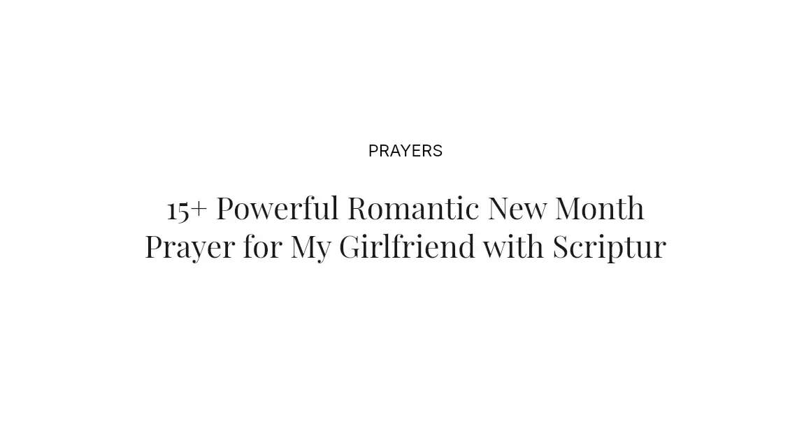 15+ Powerful Romantic New Month Prayer for My Girlfriend with Scriptures
