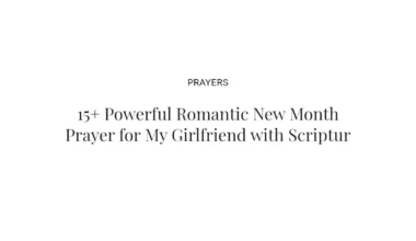 15+ Powerful Romantic New Month Prayer for My Girlfriend with Scriptures