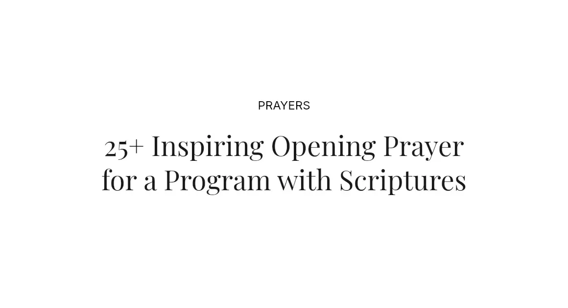 25+ Inspiring Opening Prayer for a Program with Scriptures