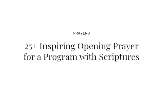 25+ Inspiring Opening Prayer for a Program with Scriptures