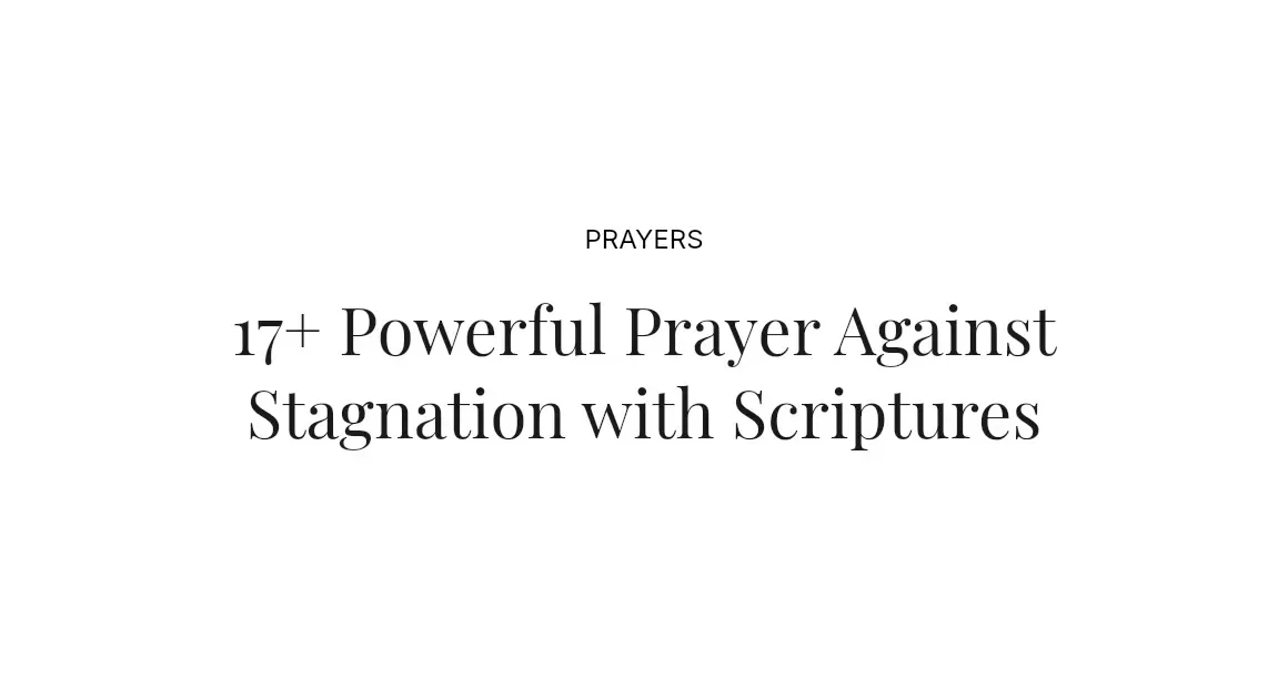 17+ Powerful Prayer Against Stagnation with Scriptures