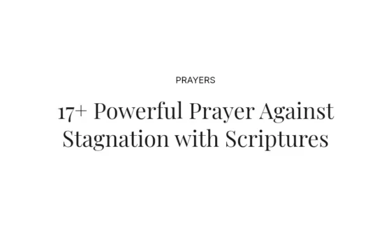 17+ Powerful Prayer Against Stagnation with Scriptures