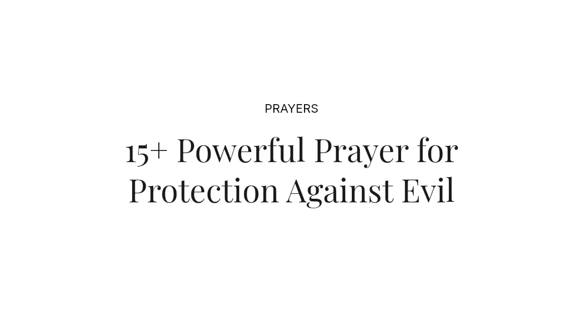 15+ Powerful Prayer for Protection Against Evil