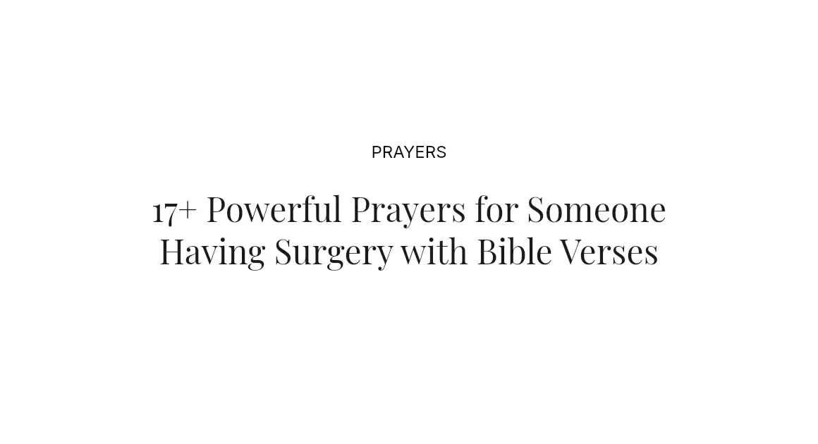 17+ Powerful Prayers for Someone Having Surgery with Bible Verses