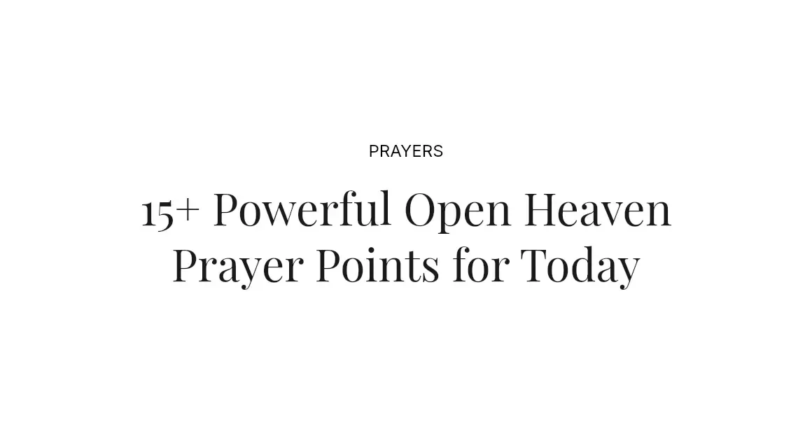 15+ Powerful Open Heaven Prayer Points for Today