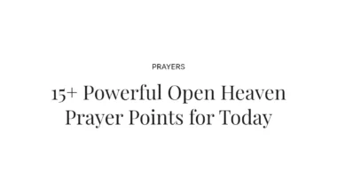 15+ Powerful Open Heaven Prayer Points for Today
