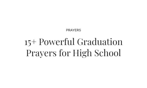 15+ Powerful Graduation Prayers for High School