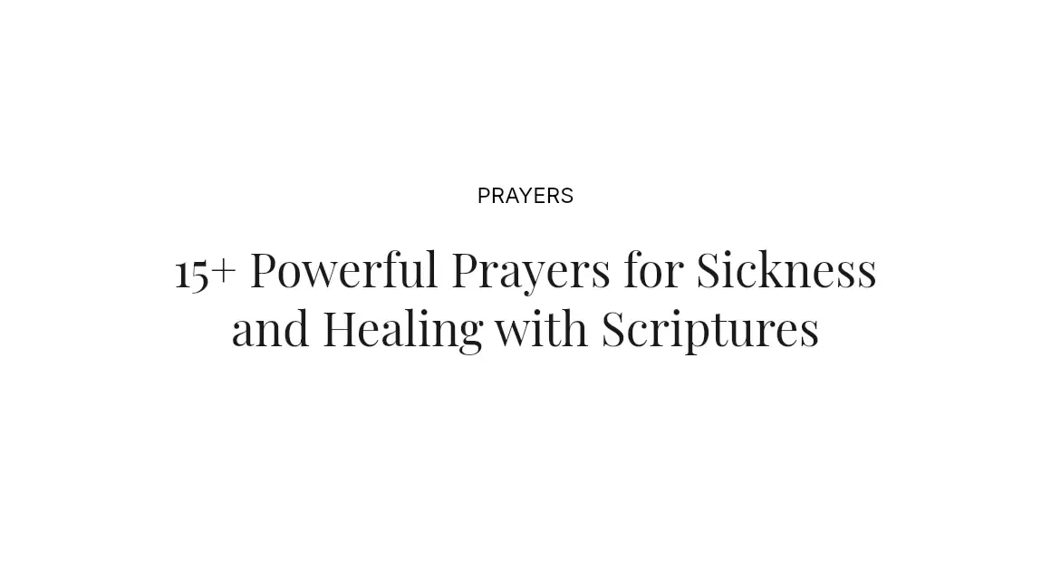 15+ Powerful Prayers for Sickness and Healing with Scriptures