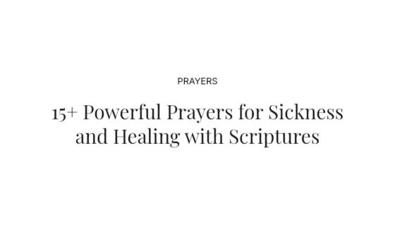 15+ Powerful Prayers for Sickness and Healing with Scriptures